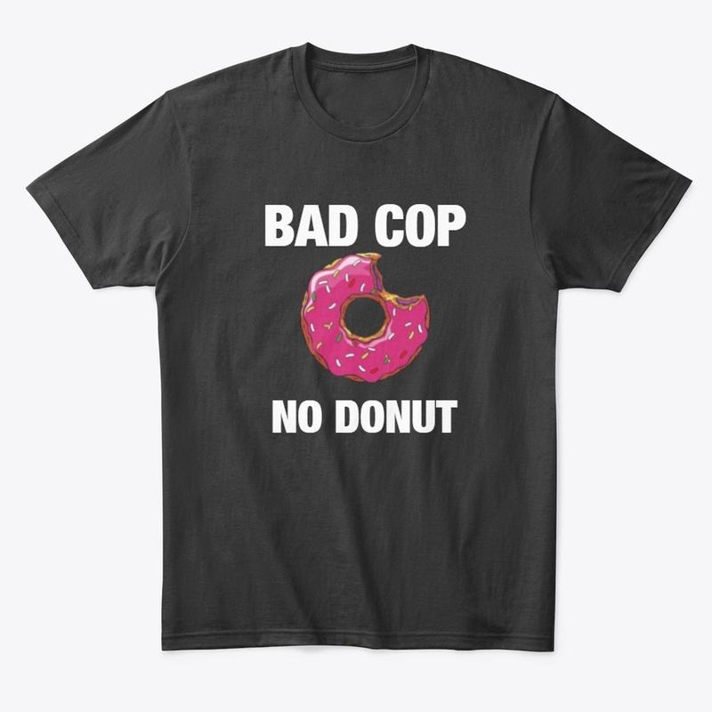 Bad Cop No Donut