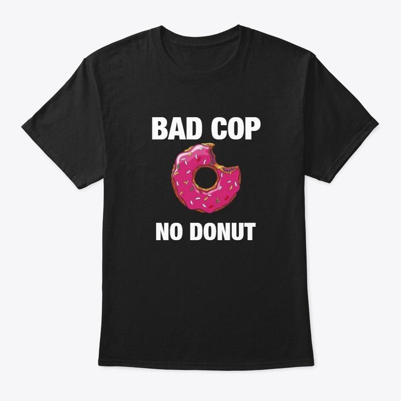 Bad Cop No Donut