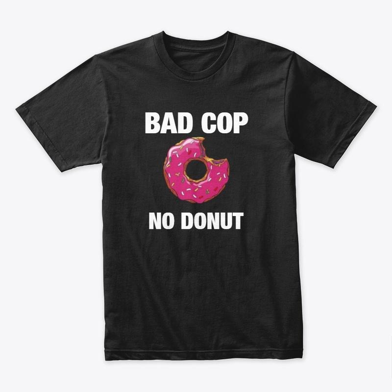 Bad Cop No Donut